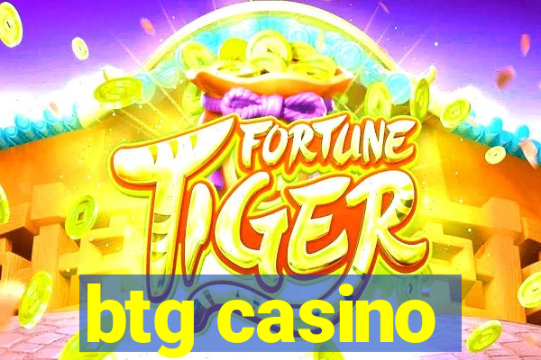 btg casino